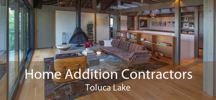 Home Addition Contractors Toluca Lake, CA - Prefab Home Addition