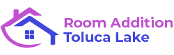 room addition expert in Toluca Lake